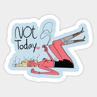 Not today Sticker